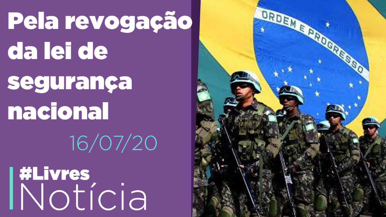 Lei de segurança nacional, militares, fake news e reforma tributária