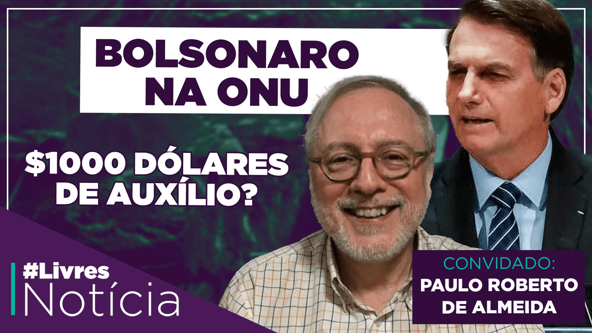 O discurso de Bolsonaro na ONU | LivresNotícia com Paulo Roberto de Almeida AO VIVO – 22/09/2020