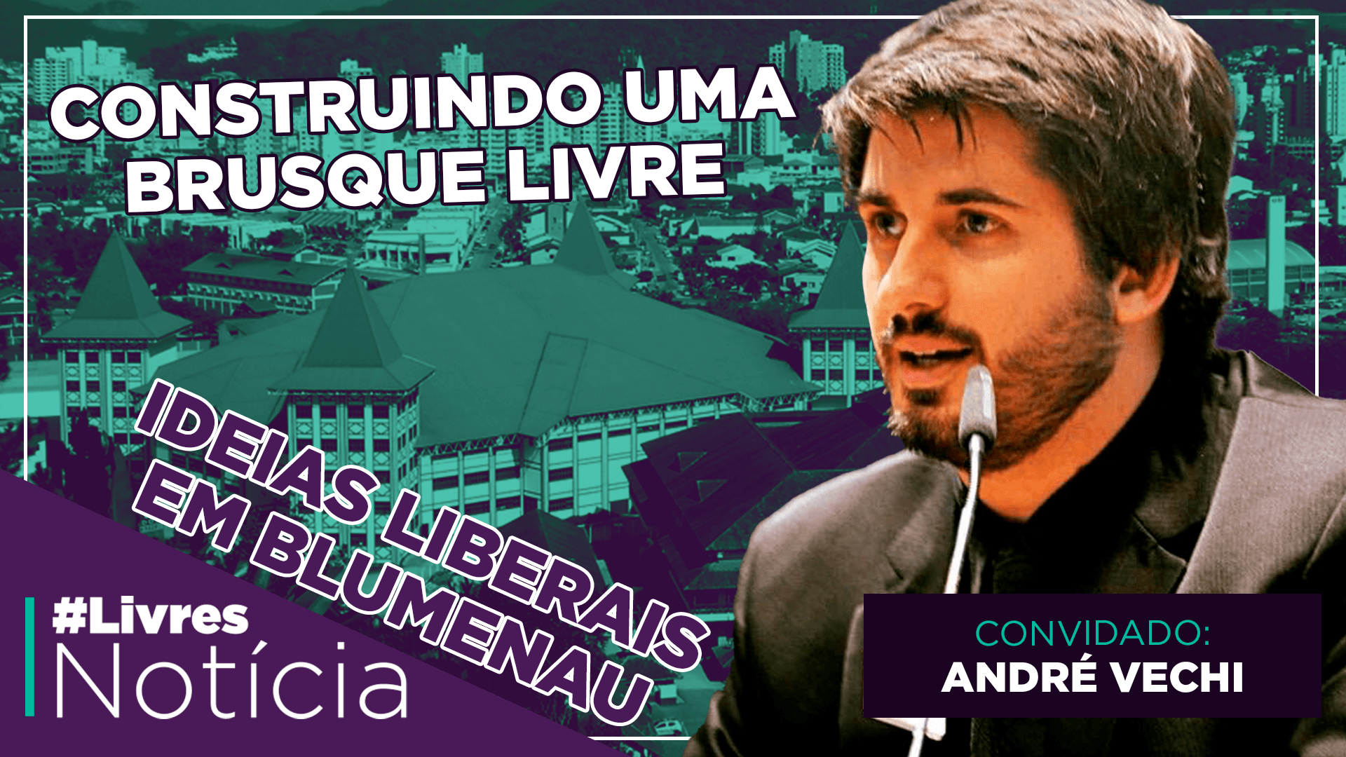 Como tornar Brusque (SC) uma cidade livre | LivresNotícia AO VIVO – 21/10