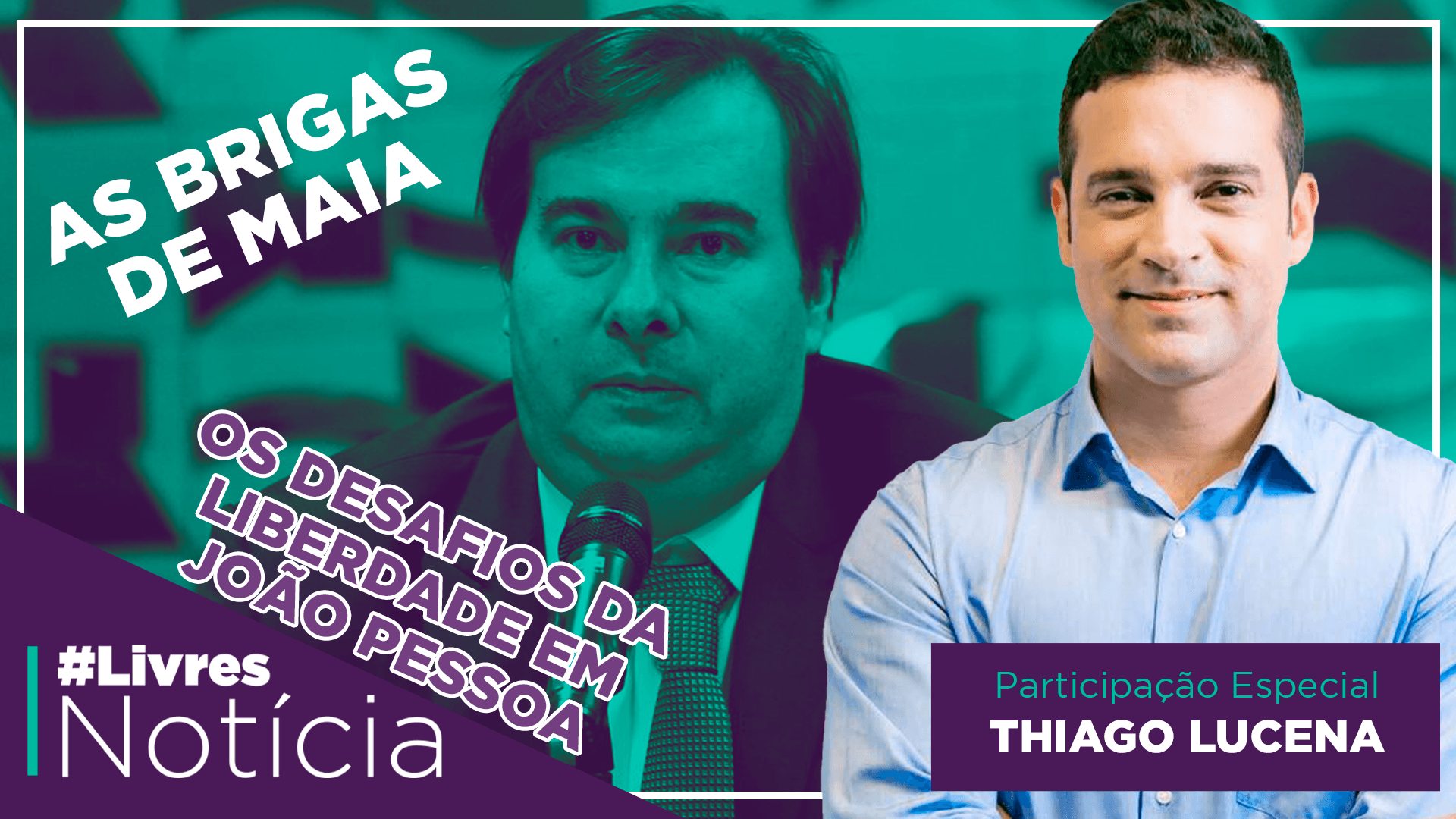 As brigas de Maia e os desafios da liberdade em João Pessoa (PB) | LivresNotícia AO VIVO – 29/10