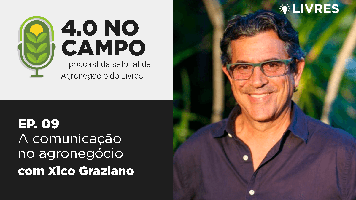 4.0 no Campo: Xico Graziano