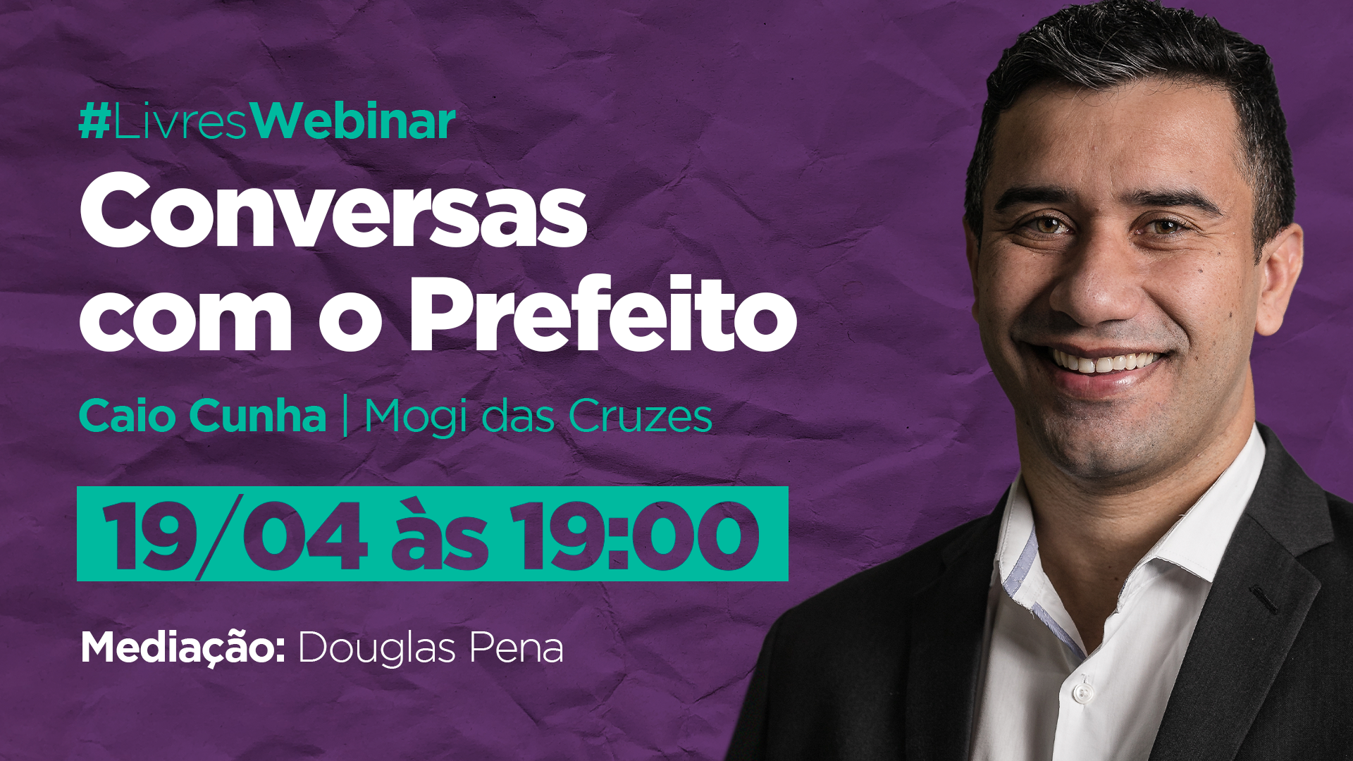 Prefeito Caio Cunha fala sobre gestão municipal no #LivresWebinar desta terça