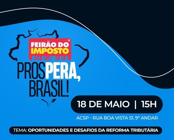 Livres, ACSP, FJE e CONAJE: Oportunidades e desafios da Reforma Tributária