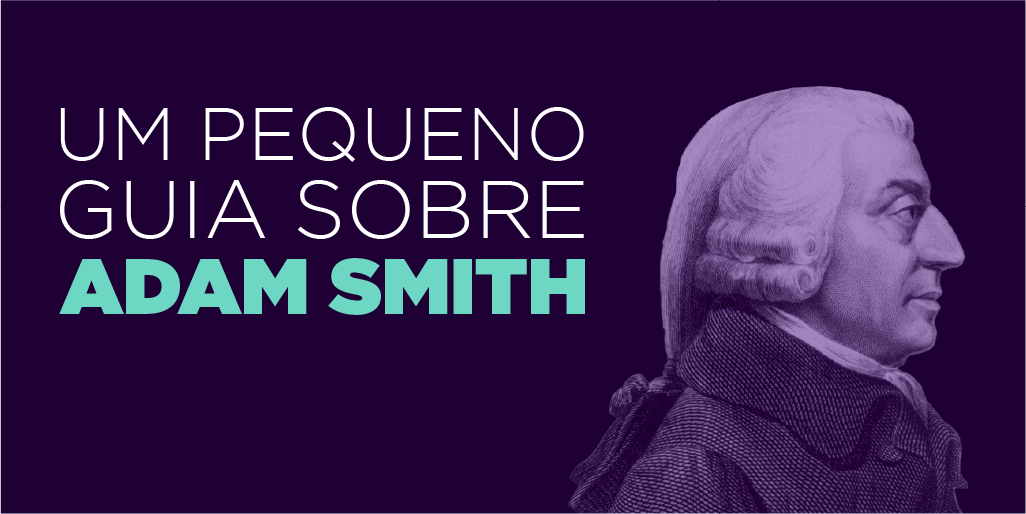 Pequeno Guia Sobre Adam Smith