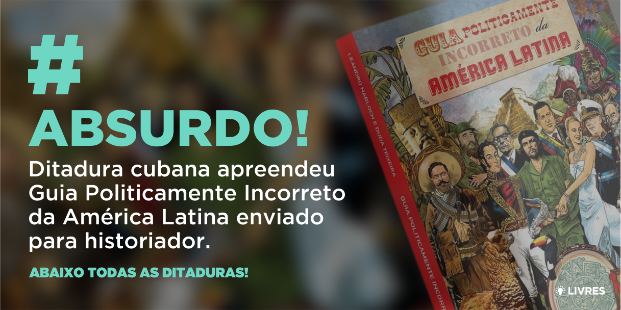 Ditadura cubana apreende livro de Leandro Narloch e Duda Teixeira