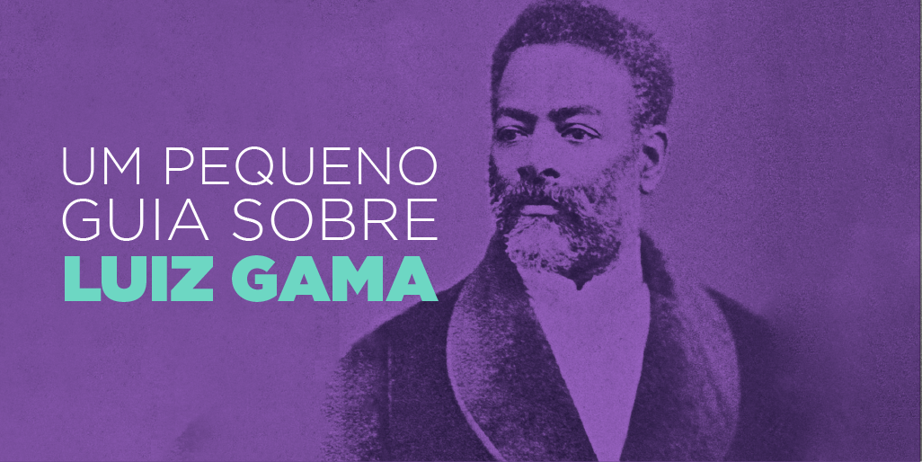 Pequeno Guia Sobre Luís Gama