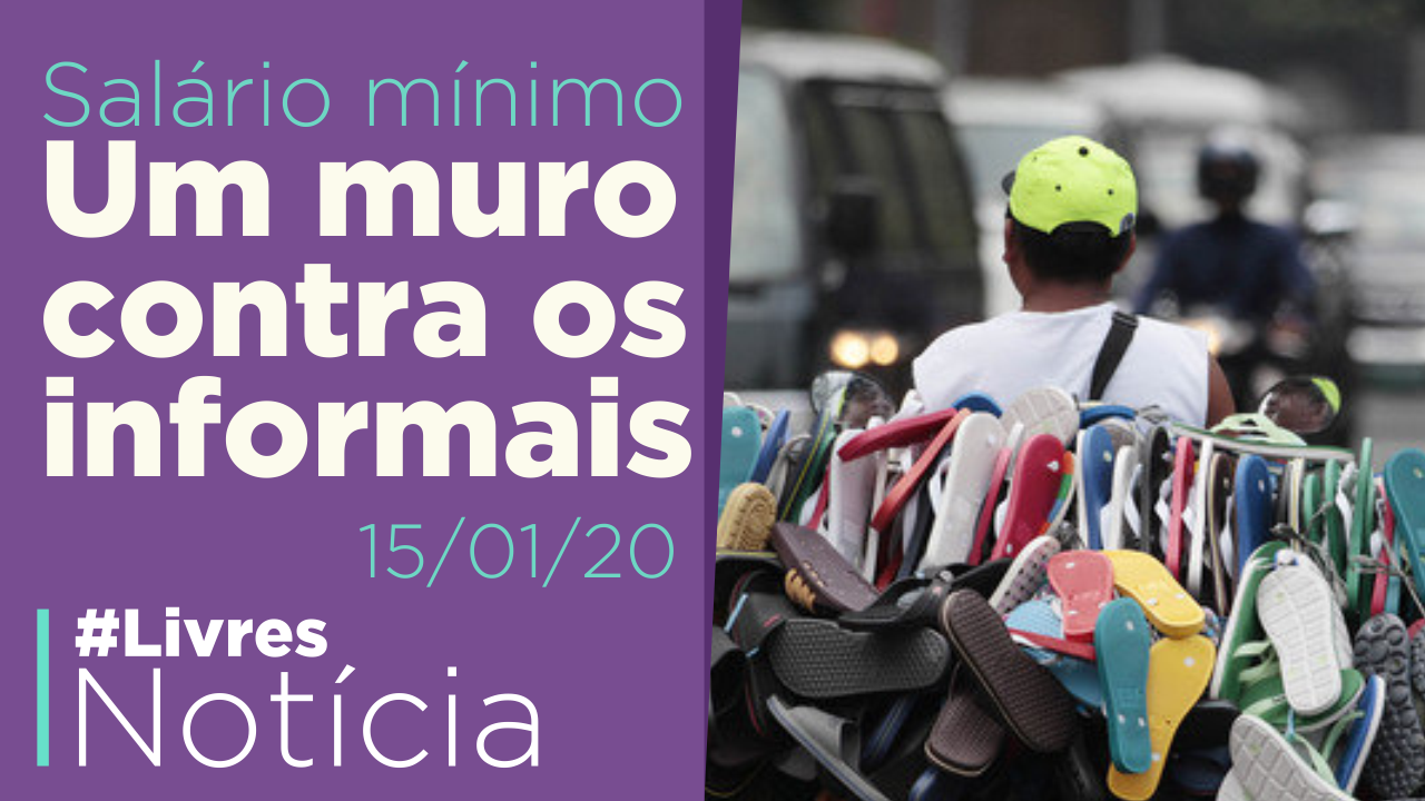 Aumentar salário mínimo é ruim para os mais pobres