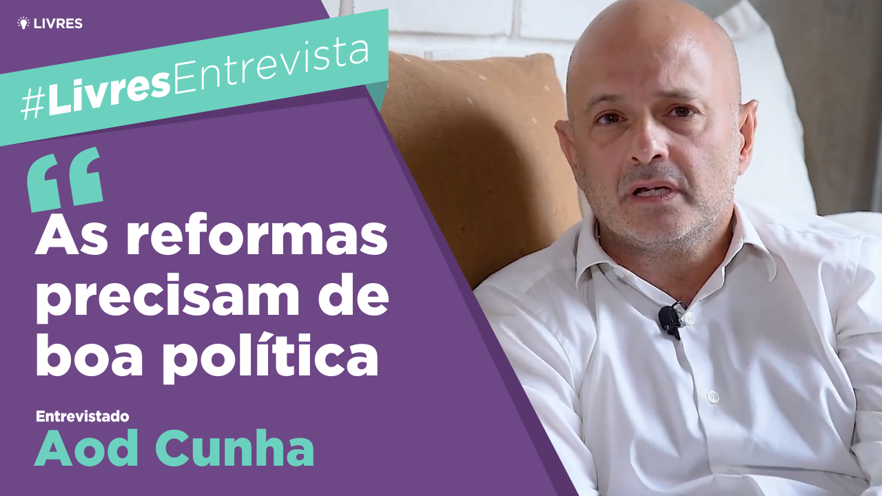 “As reformas precisam de boa política”, diz Aod Cunha