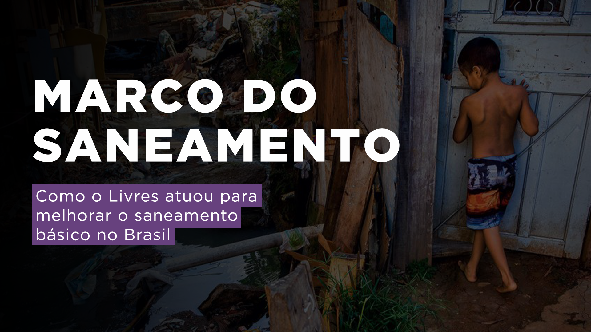 Saneamento é básico: aprovação do novo Marco Legal do setor e prêmio internacional