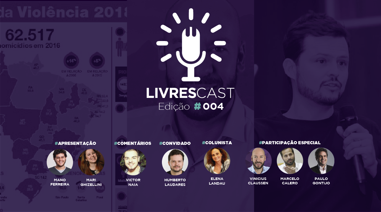 Atlas da violência 2018 | LivresCast #004 com Humberto Laudares