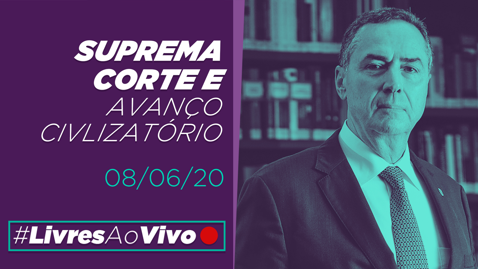 Luís Roberto Barroso:  Suprema corte e avanço civilizatório