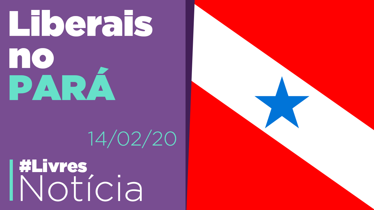O liberalismo está crescendo no Pará