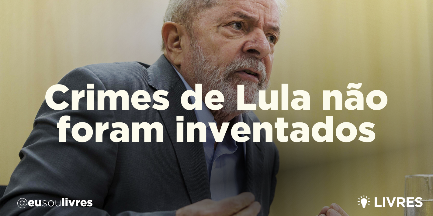 Os crimes de Lula não foram inventados