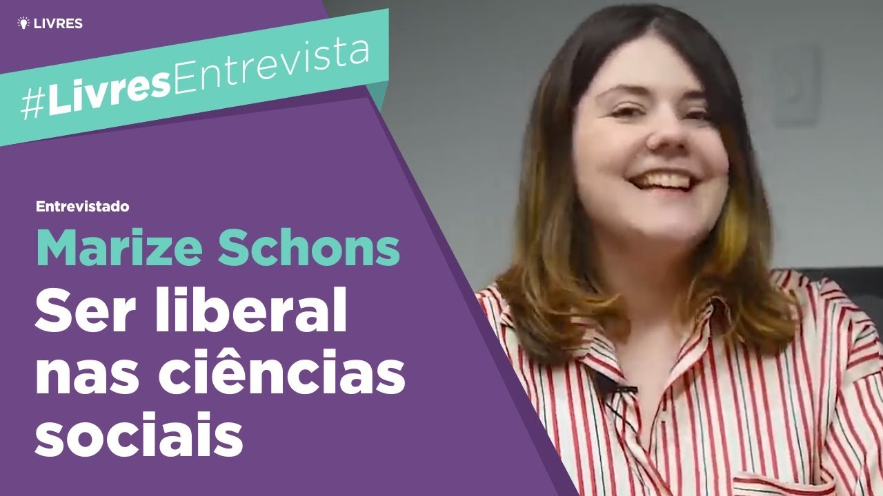 Como é ser liberal nas ciências sociais? Entrevista com Marize Schons