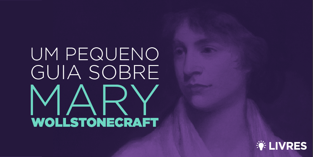 Pequeno Guia Sobre Mary Wollstonecraft