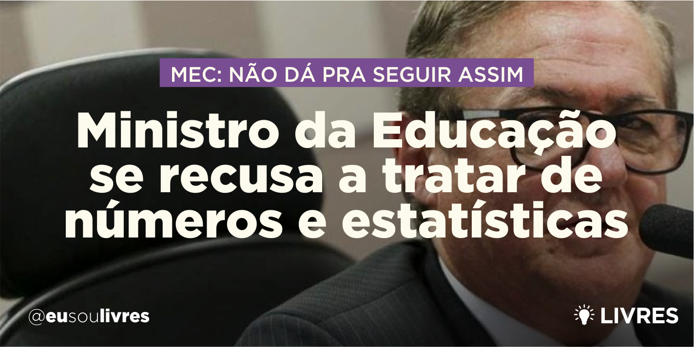 Ministro da Educação se recusa a tratar de números e estatísticas