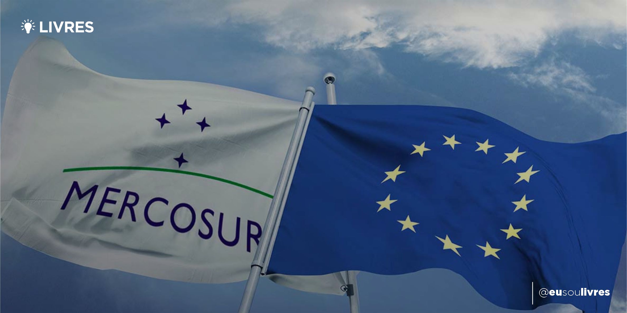 Acordo Mercosul-União Europeia: primeiro passo para a abertura
