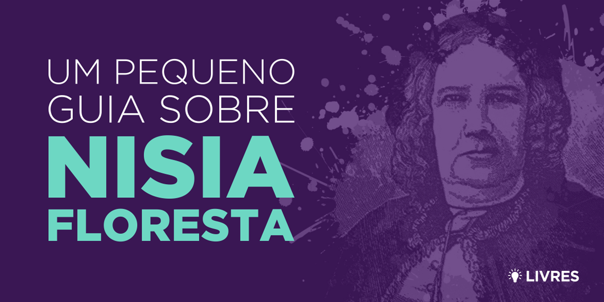 Pequeno Guia Sobre Nísia Floresta