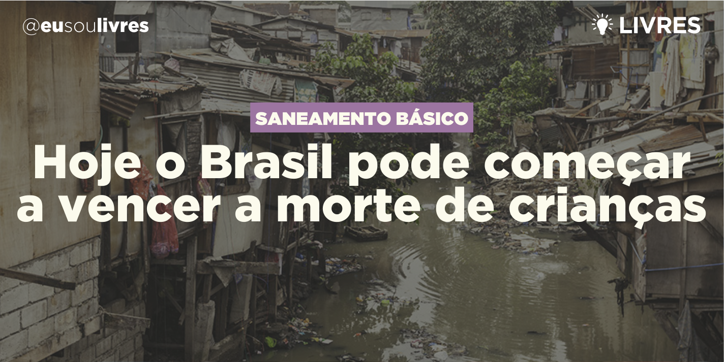 Hoje o Brasil pode começar a vencer a morte de crianças