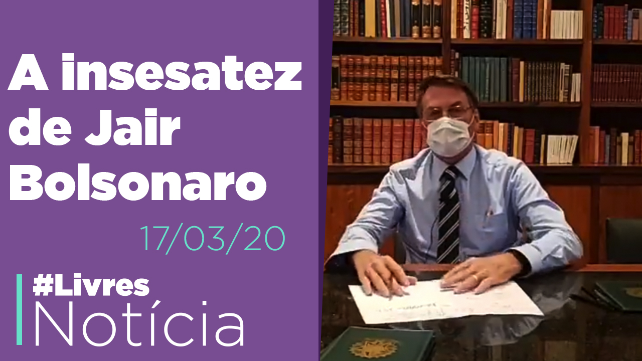Bolsonaro é incapaz de liderar a luta contra o Corona