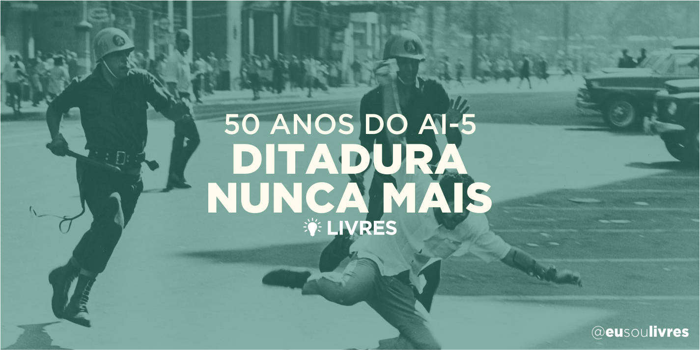 50 anos do AI5: ditadura nunca mais